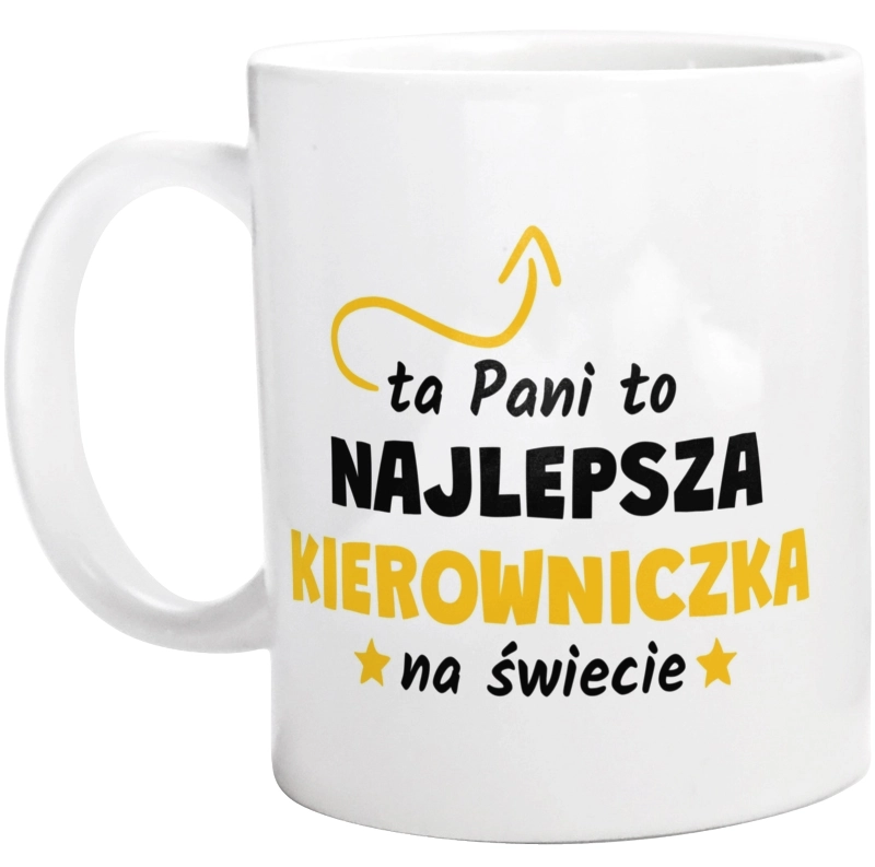 Ta Pani To Najlepsza Kierowniczka Na Świecie - Kubek Biały