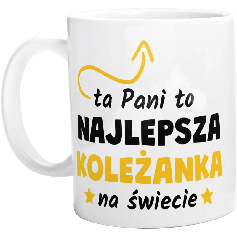 Ta Pani To Najlepsza Koleżanka Na Świecie - Kubek Biały