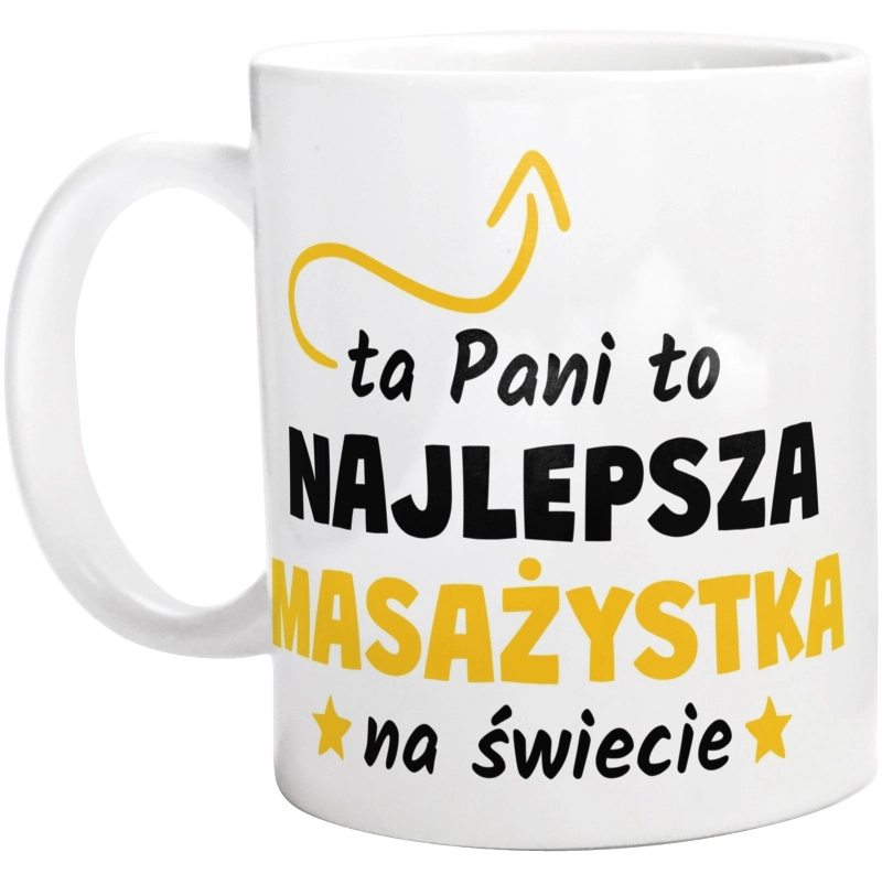 Ta Pani To Najlepsza Masażystka Na Świecie - Kubek Biały