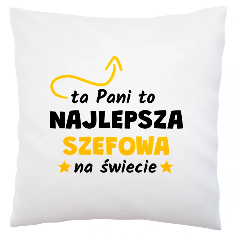 Ta Pani To Najlepsza Szefowa Na Świecie - Poduszka Biała