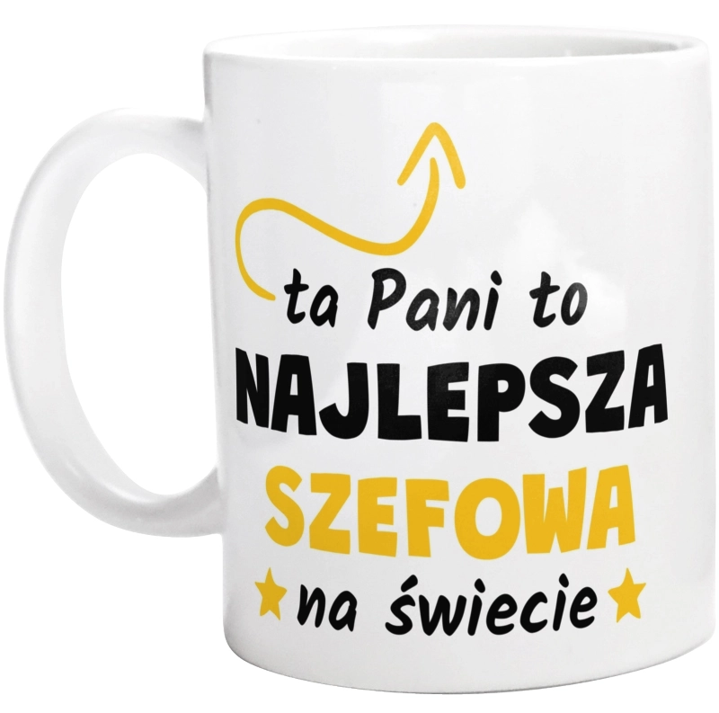 Ta Pani To Najlepsza Szefowa Na Świecie - Kubek Biały