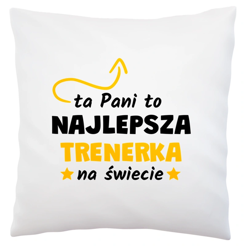 Ta Pani To Najlepsza Trenerka Na Świecie - Poduszka Biała