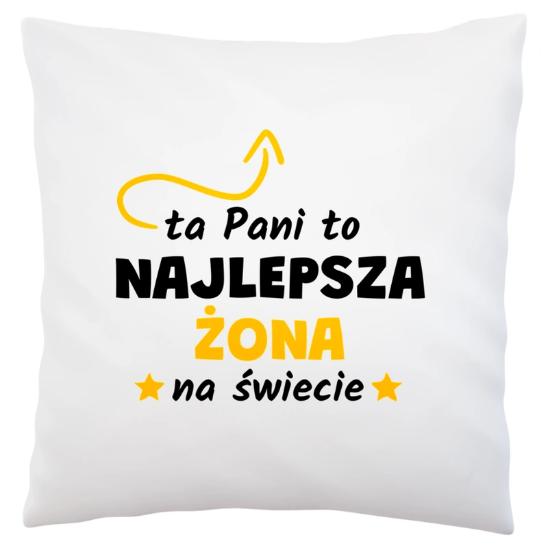 Ta Pani To Najlepsza Żona Na Świecie - Poduszka Biała