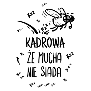 Kadrowa Że Mucha Nie Siada - Kubek Biały