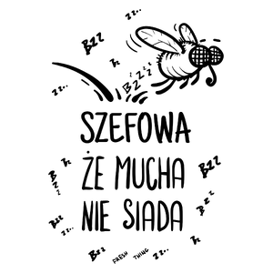 Szefowa Że Mucha Nie Siada - Kubek Biały