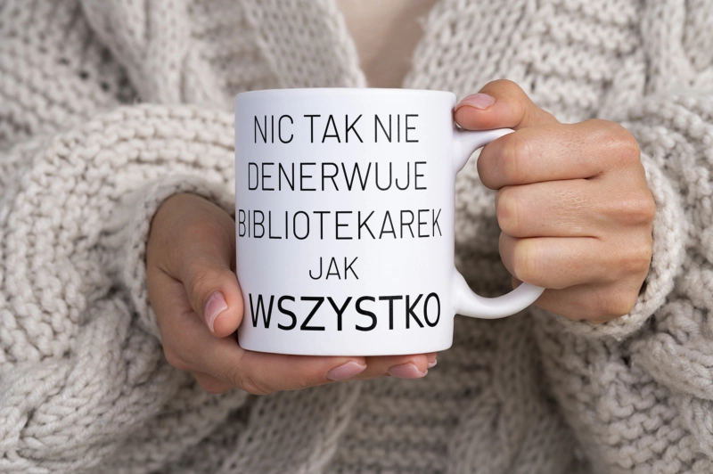 Nic Tak Nie Denerwuje Bibliotekarek Jak Wszystko - Kubek Biały