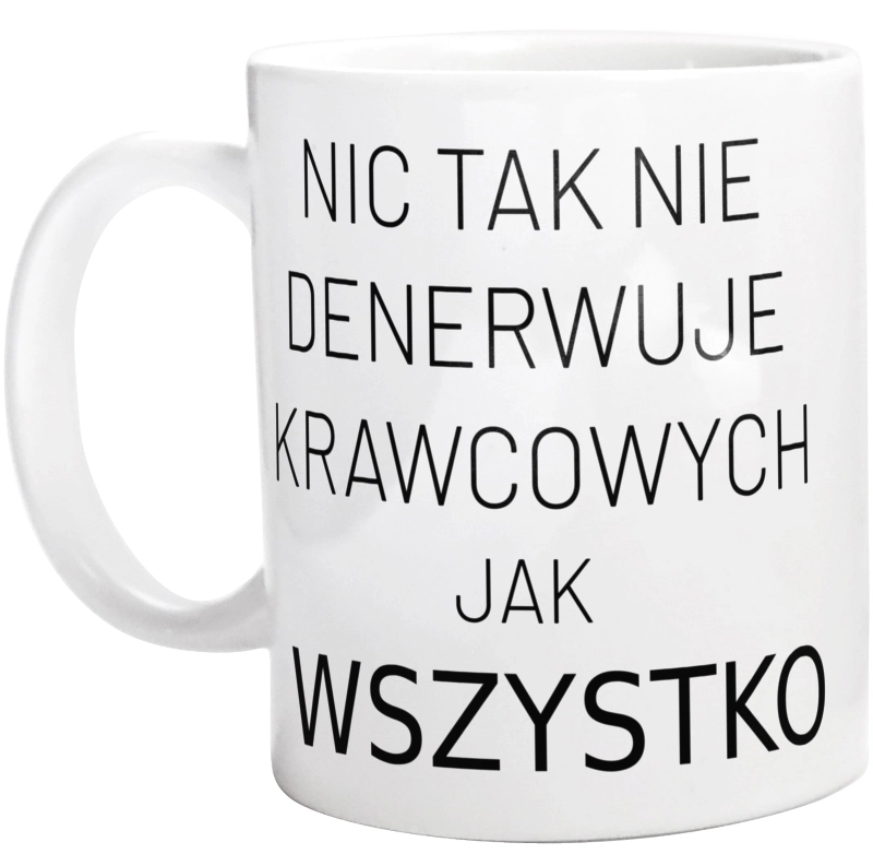 Nic Tak Nie Denerwuje Krawcowych Jak Wszystko - Kubek Biały