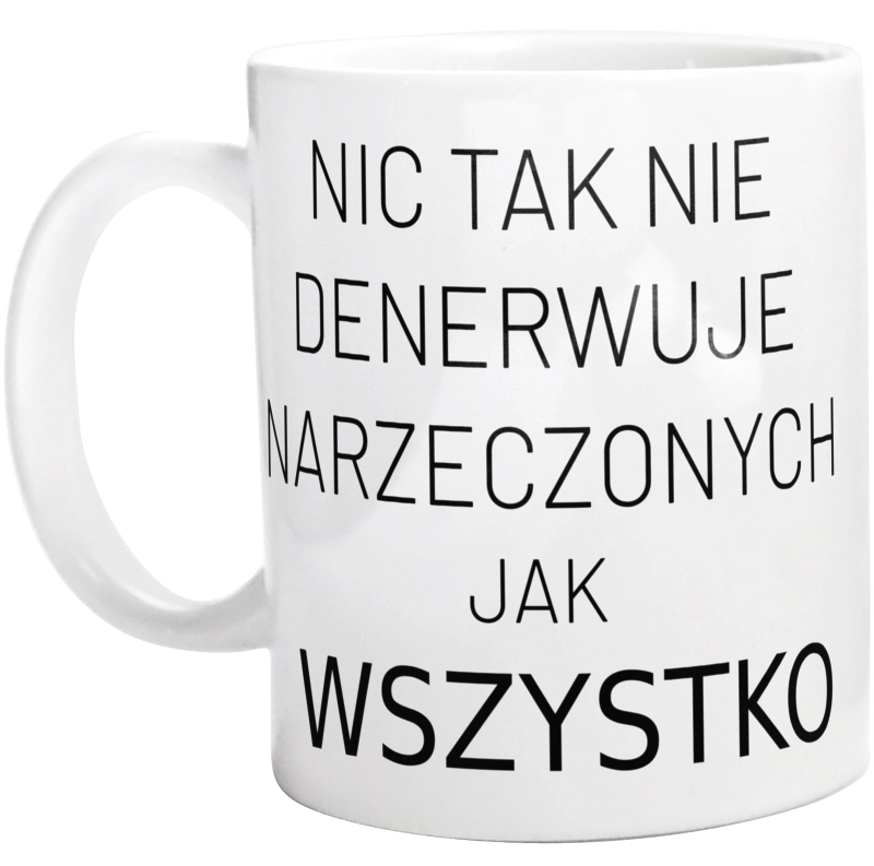 Nic Tak Nie Denerwuje Narzeczonych Jak Wszystko - Kubek Biały