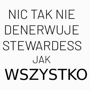 Nic Tak Nie Denerwuje Stewardess Jak Wszystko - Poduszka Biała