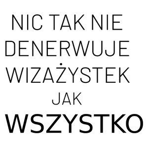 Nic Tak Nie Denerwuje Wizażystek Jak Wszystko - Kubek Biały