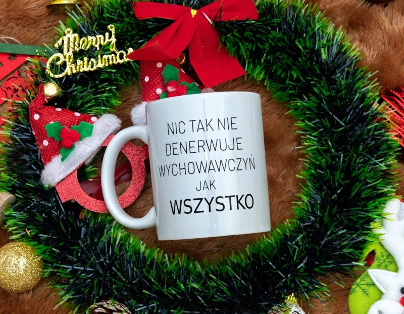 Nic Tak Nie Denerwuje Wychowawczyń Jak Wszystko - Kubek Biały