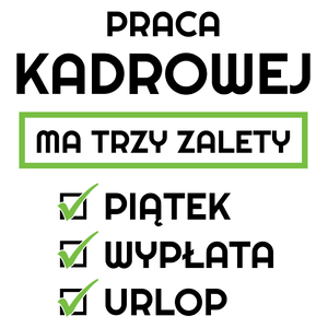 Praca Kadrowej Ma Swoje Trzy Zalety - Kubek Biały