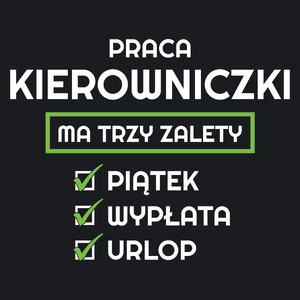 Praca Kierowniczki Ma Swoje Trzy Zalety - Damska Koszulka Czarna