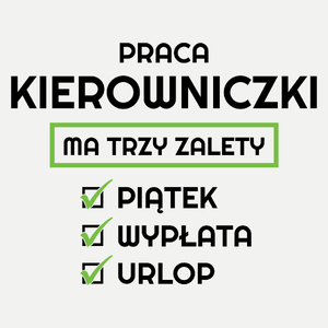 Praca Kierowniczki Ma Swoje Trzy Zalety - Damska Koszulka Biała