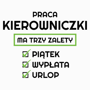 Praca Kierowniczki Ma Swoje Trzy Zalety - Poduszka Biała