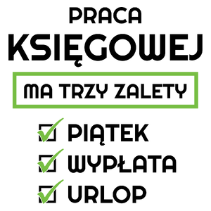 Praca Księgowej Ma Swoje Trzy Zalety - Kubek Biały