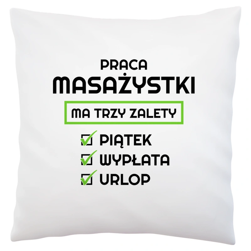 Praca Masażystki Ma Swoje Trzy Zalety - Poduszka Biała