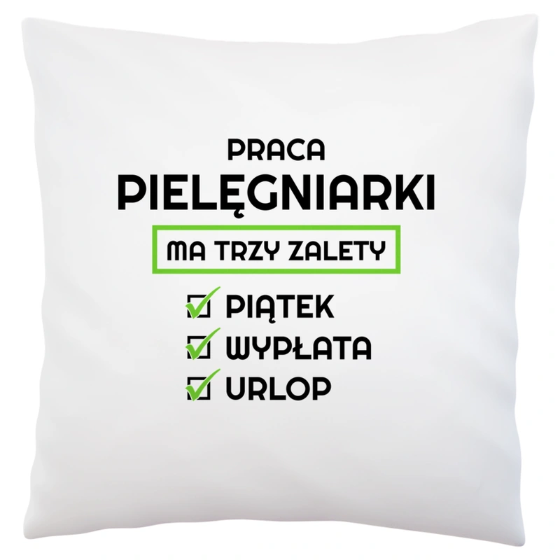 Praca Pielęgniarki Ma Swoje Trzy Zalety - Poduszka Biała