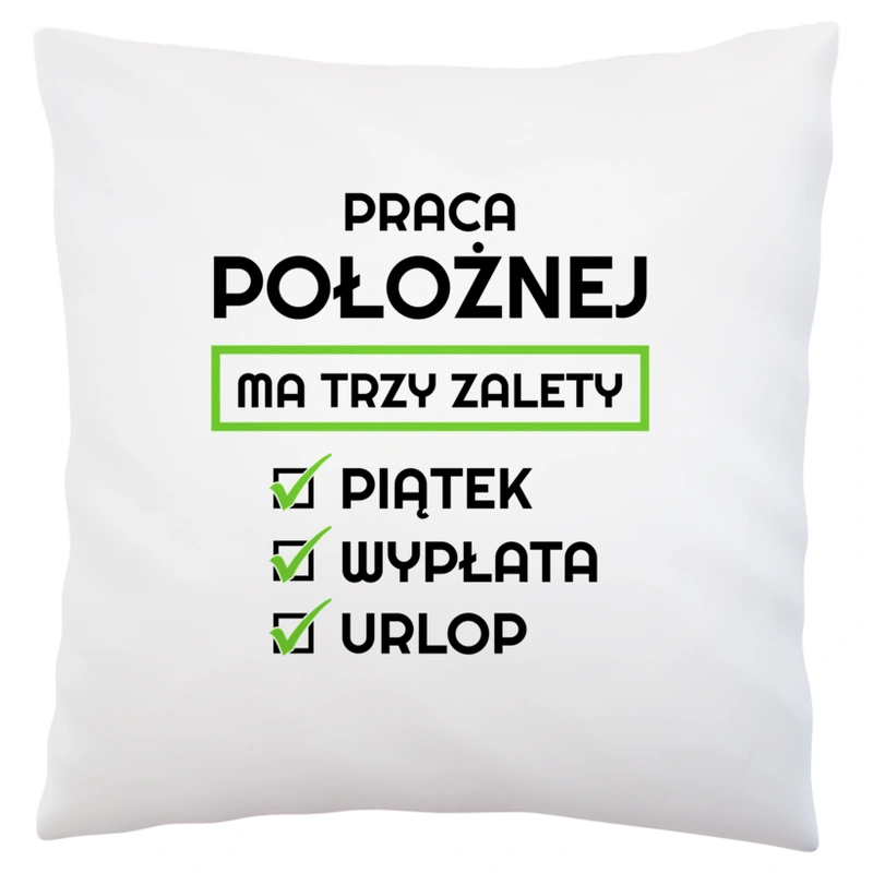 Praca Położnej Ma Swoje Trzy Zalety - Poduszka Biała