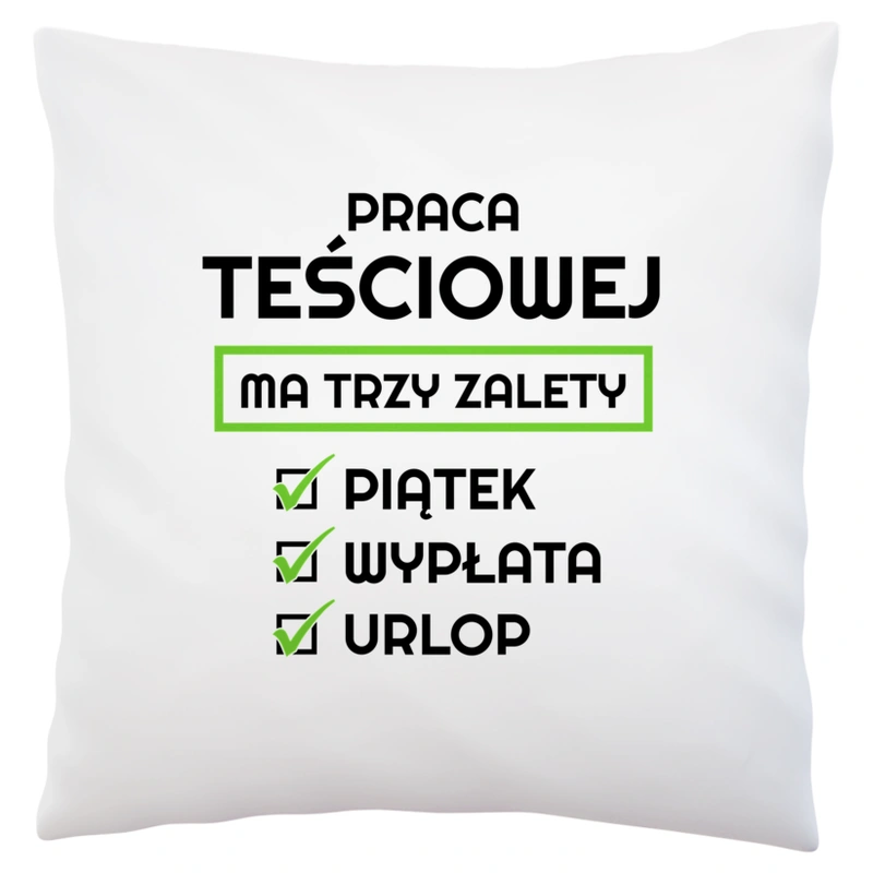 Praca Teściowej Ma Swoje Trzy Zalety - Poduszka Biała