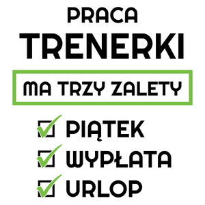 Praca Trenerki Ma Swoje Trzy Zalety - Kubek Biały