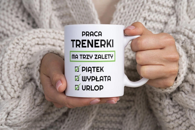 Praca Trenerki Ma Swoje Trzy Zalety - Kubek Biały