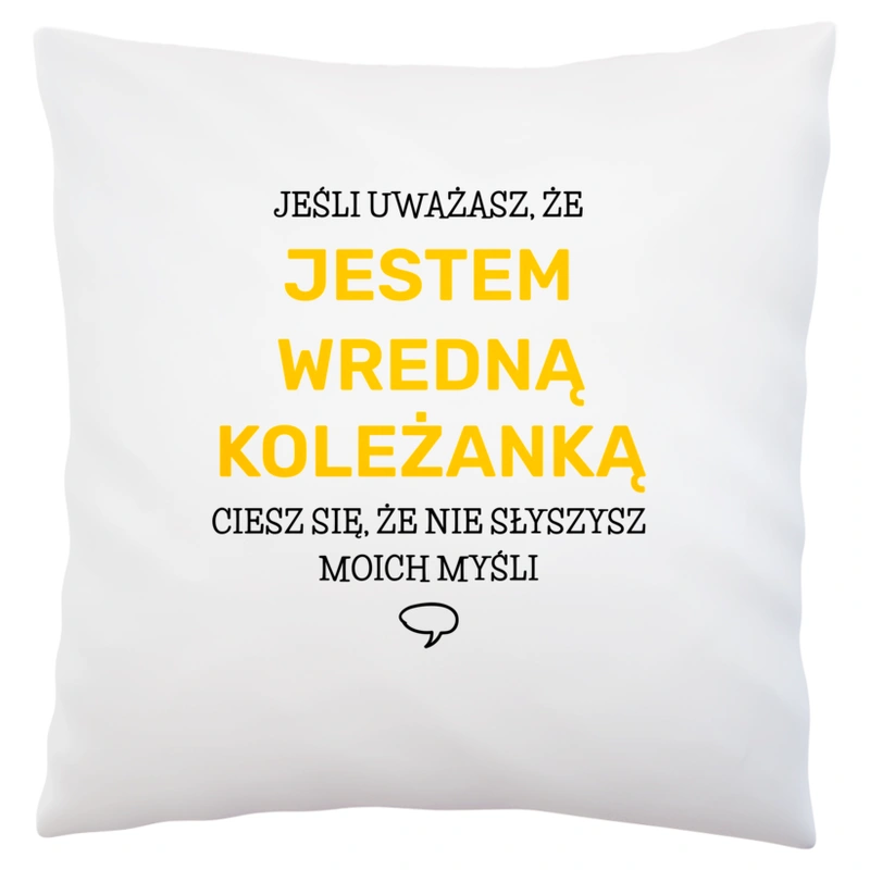 Wredna Koleżanka - Poduszka Biała