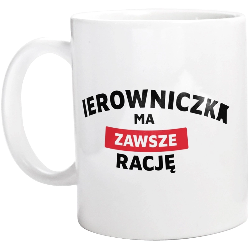 Kierowniczka Ma Zawsze Rację - Kubek Biały