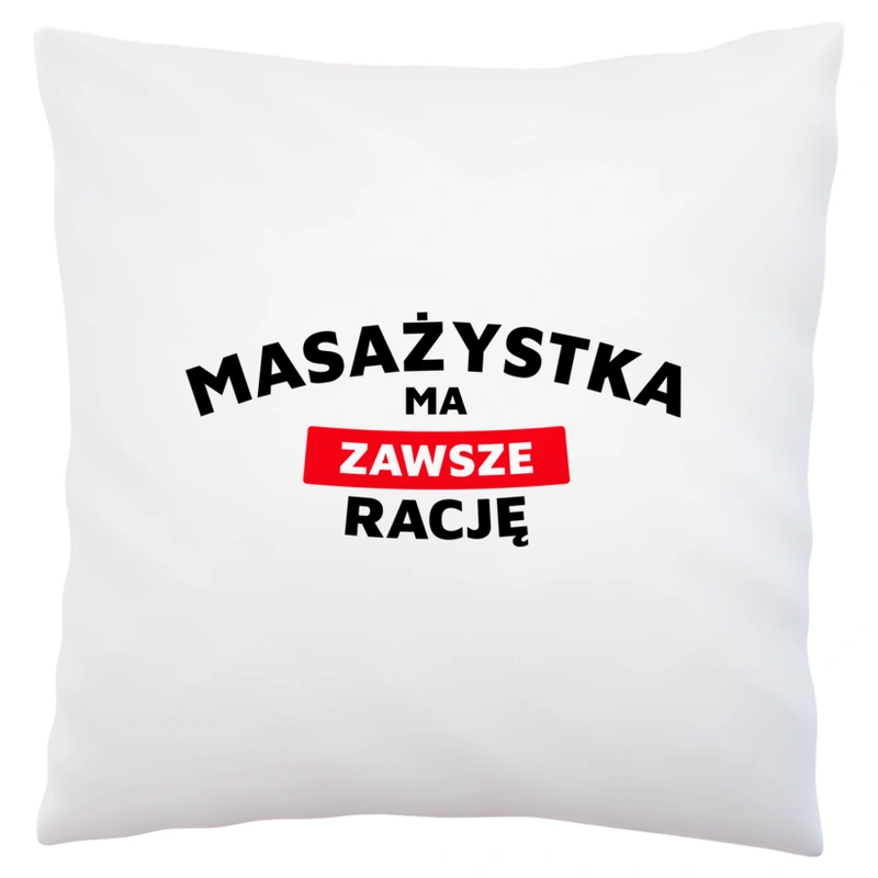 Masażystka Ma Zawsze Rację - Poduszka Biała