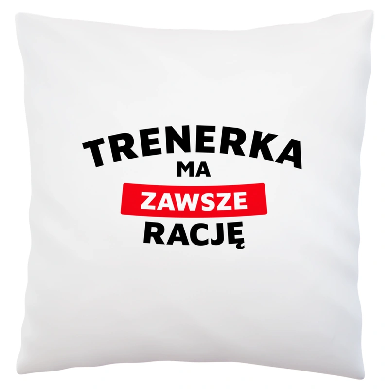 Trenerka Ma Zawsze Rację - Poduszka Biała