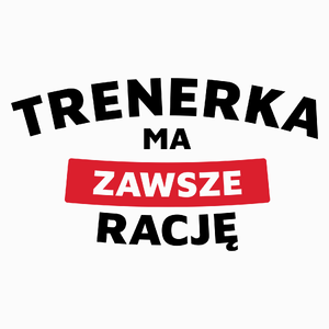 Trenerka Ma Zawsze Rację - Poduszka Biała