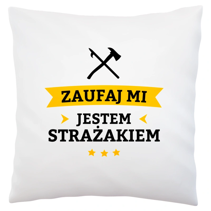 Zaufaj Mi Jestem Strażakiem - Poduszka Biała