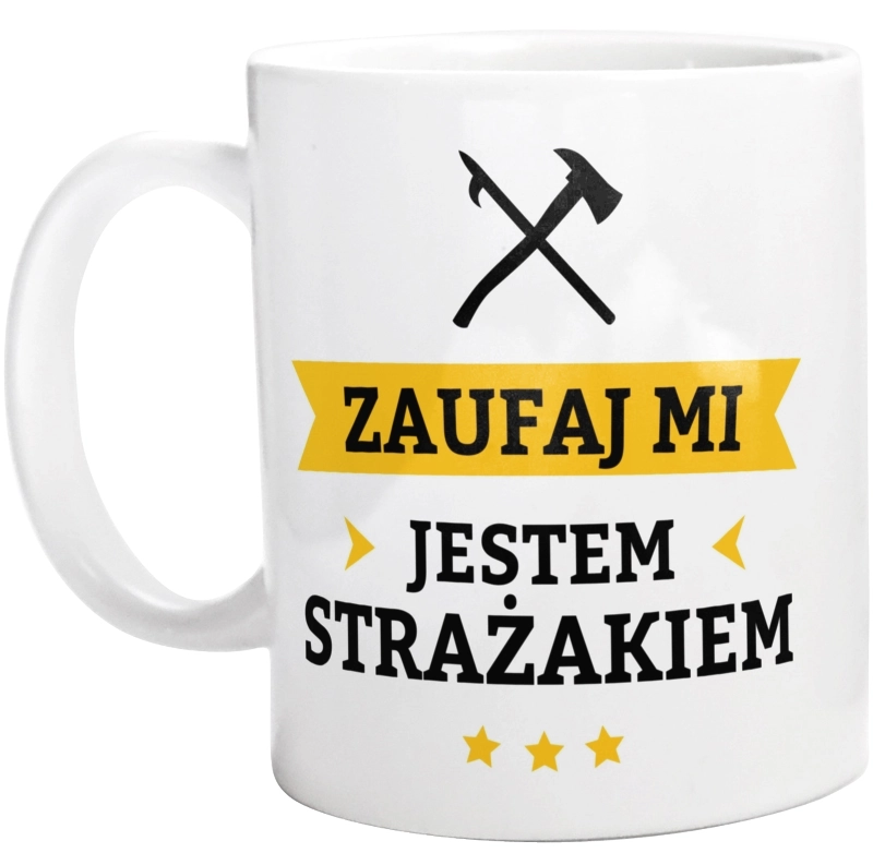 Zaufaj Mi Jestem Strażakiem - Kubek Biały