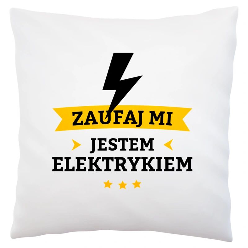 Zaufaj Mi Jestem Elektrykiem - Poduszka Biała