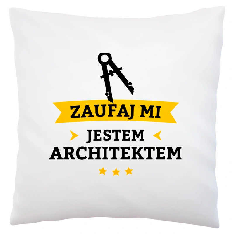 Zaufaj Mi Jestem Architektem - Poduszka Biała