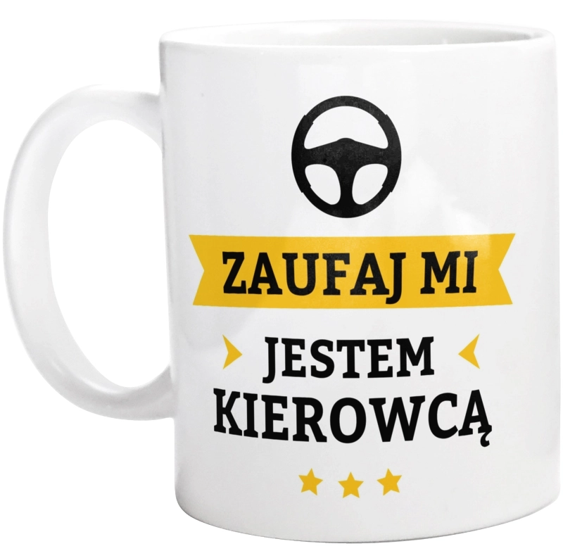 Zaufaj Mi Jestem Kierowcą - Kubek Biały