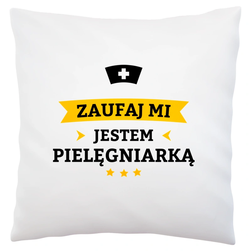 Zaufaj Mi Jestem Pielęgniarką - Poduszka Biała