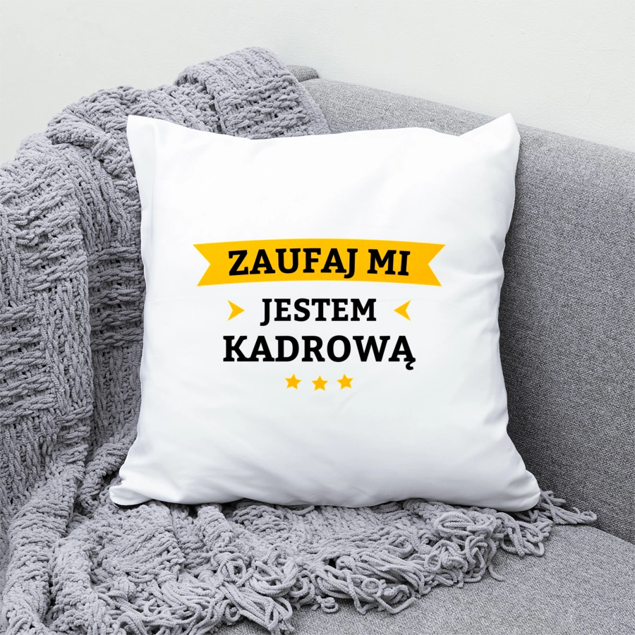 Zaufaj Mi Jestem Kadrową - Poduszka Biała