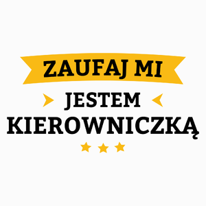 Zaufaj Mi Jestem Kierowniczką - Poduszka Biała