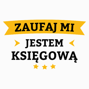 Zaufaj Mi Jestem Księgową - Poduszka Biała