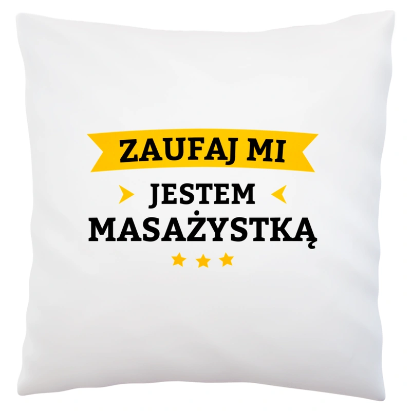 Zaufaj Mi Jestem Masażystką - Poduszka Biała