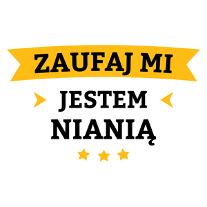 Zaufaj Mi Jestem Nianią - Kubek Biały