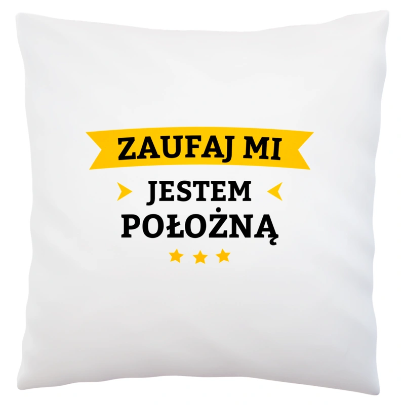 Zaufaj Mi Jestem Położną - Poduszka Biała