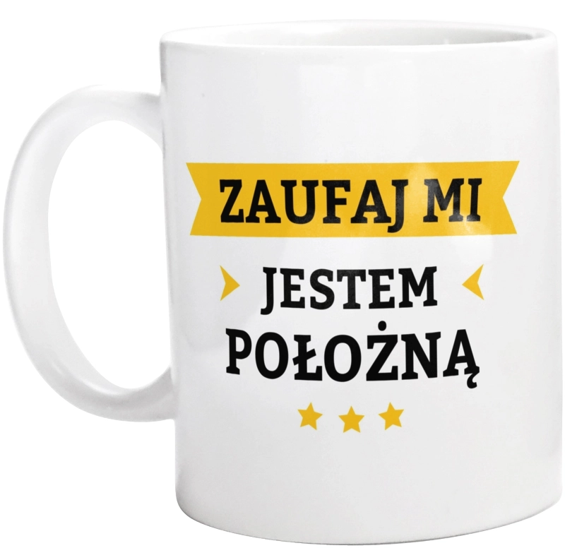 Zaufaj Mi Jestem Położną - Kubek Biały