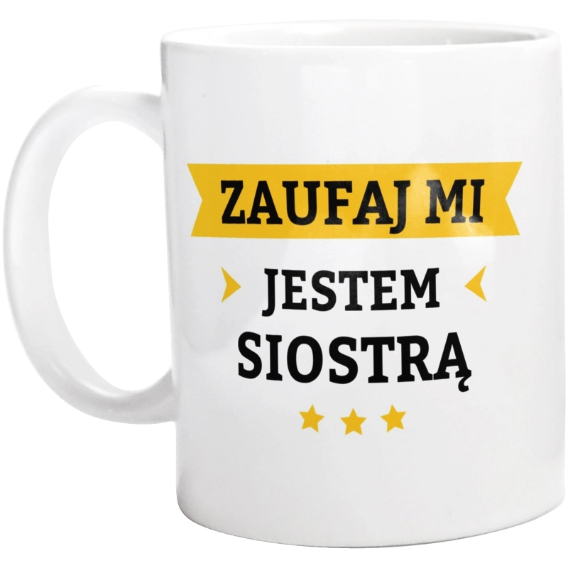 Zaufaj Mi Jestem Siostrą - Kubek Biały