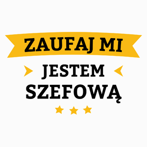 Zaufaj Mi Jestem Szefową - Poduszka Biała