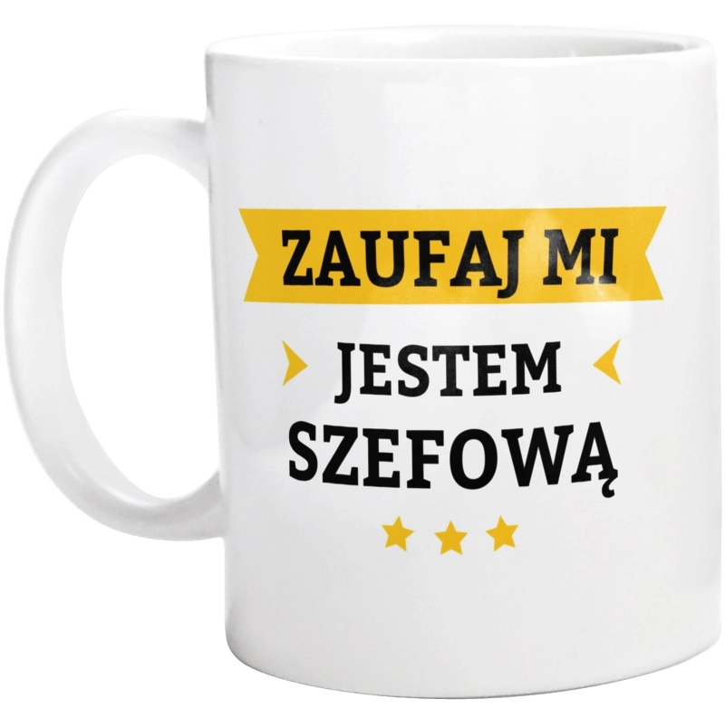 Zaufaj Mi Jestem Szefową - Kubek Biały