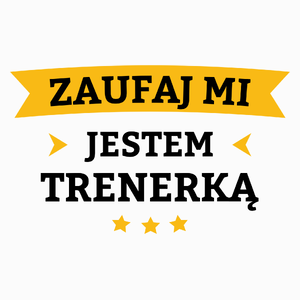 Zaufaj Mi Jestem Trenerką - Poduszka Biała