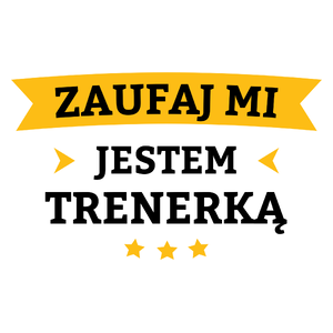 Zaufaj Mi Jestem Trenerką - Kubek Biały