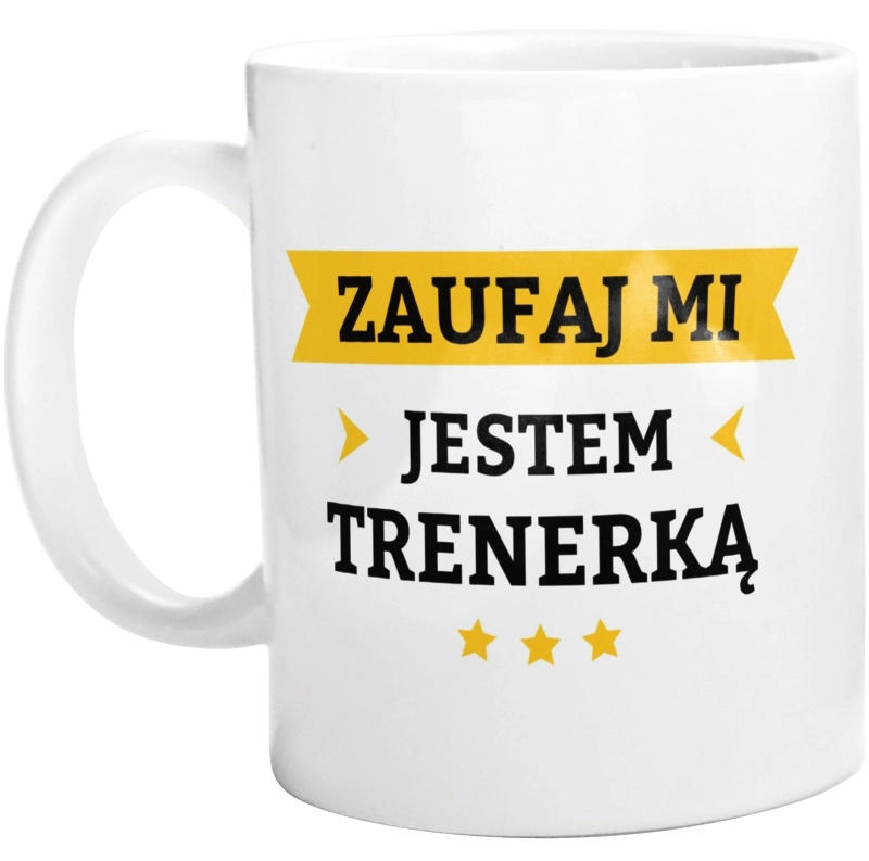 Zaufaj Mi Jestem Trenerką - Kubek Biały